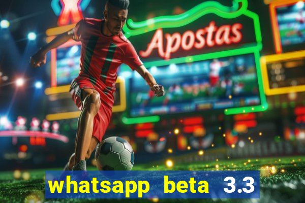 whatsapp beta 3.3 10 instalar